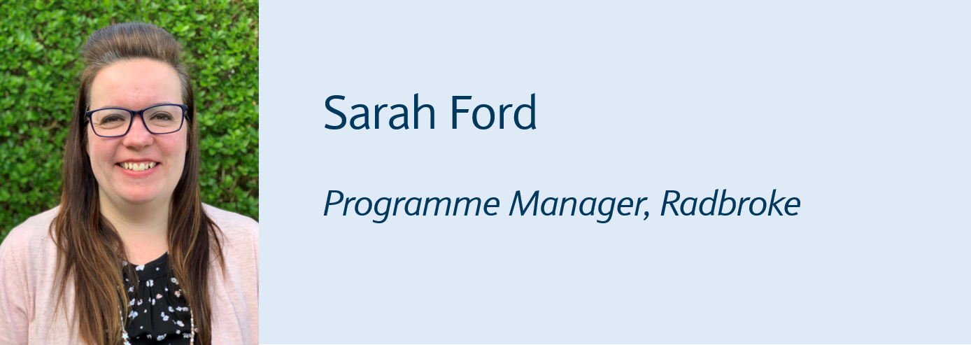 Sarah Ford - Programme Manager, Radbroke